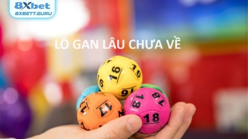 Chia sẻ 3 cách đánh lô gan bất bại cho tân binh tại 8XBET