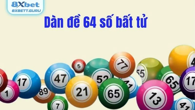 Dàn đề 64 số bao gồm tập hợp 64 con số được chọn trong khoảng từ 00 đến 99