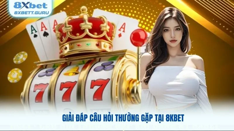 Giải đáp câu hỏi thường gặp
