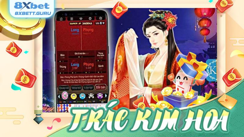 Giới thiệu chi tiết về game Trác Kim Hoa tại 8XBET