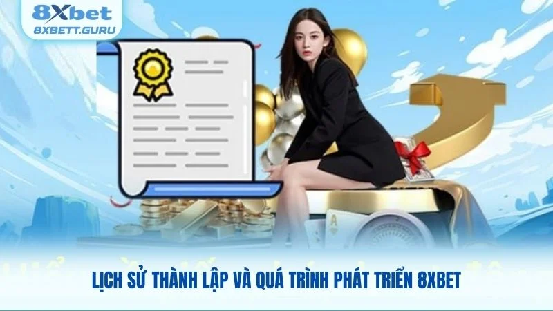 Lịch sử thành lập và quá trình phát triển của nhà cái 8XBET