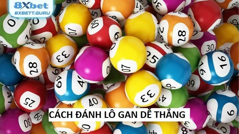 Tìm hiểu những lưu ý cần nắm khi chơi lô gan tại 8XBET