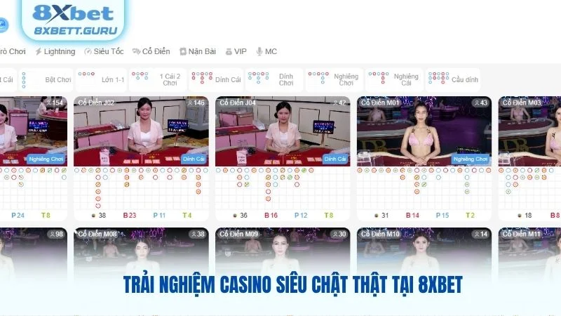 Trải nghiệm casino siêu chật thật tại 8XBET