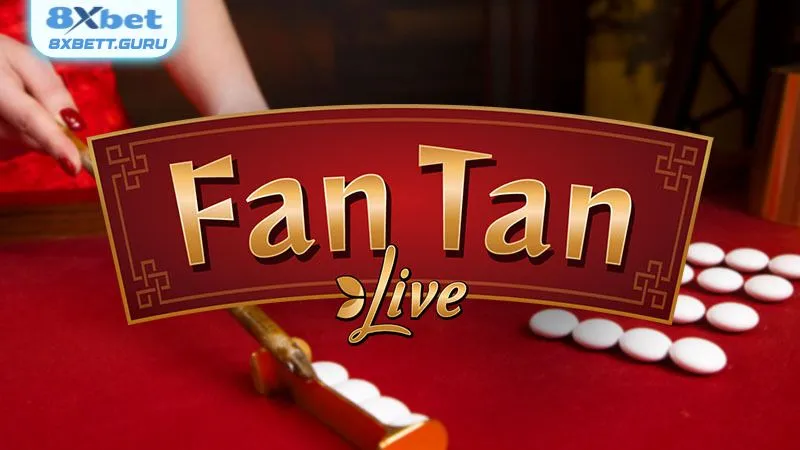 Trò chơi Fantan tại 8XBET có đặc điểm gì nổi bật?
